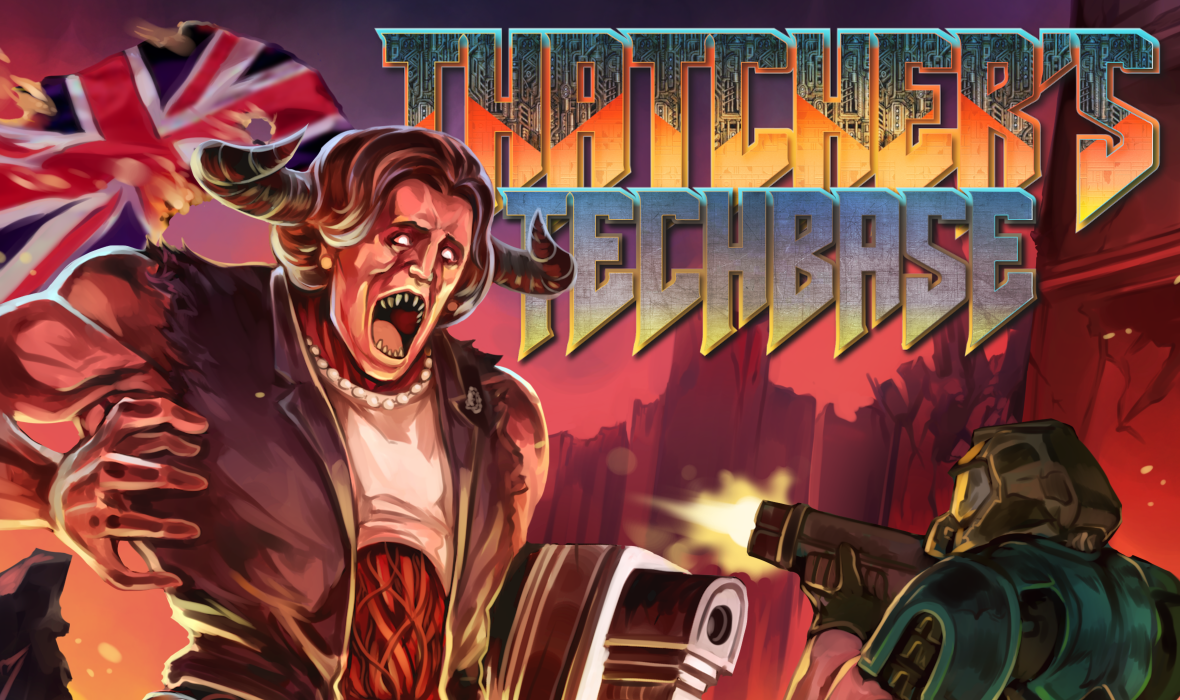 Break Out The BFG – Thatcher’s Techbase Is OUT NOW